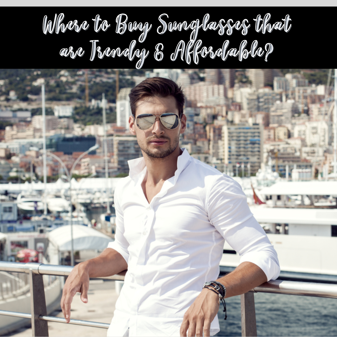 The 5 Best Places To Buy Sunglasses Online - Thrive Arrive The Best Sites to Buy Trendy Sunglasses Online