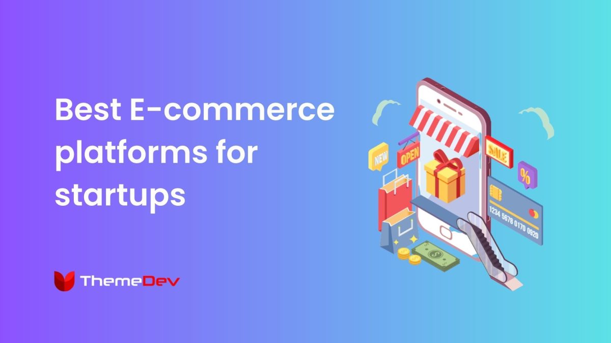 Best E-commerce Platforms for Startups (2025) - ThemeDev Top E-Commerce Software for Startups