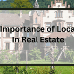 Why Location Is Everything in Real Estate